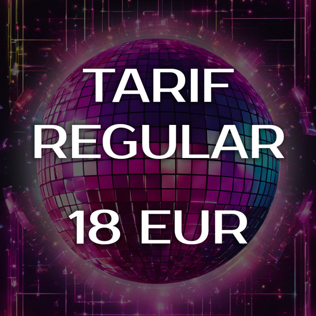 Billet Tarif Regular - 18 euros